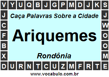 Caça Palavras Sobre a Cidade Rondoniense Ariquemes