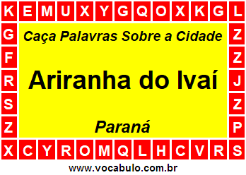 Caça Palavras Sobre a Cidade Ariranha do Ivaí do Estado Paraná