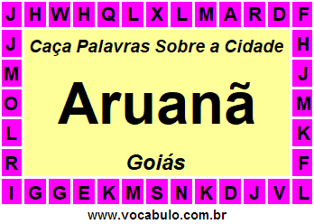 Caça Palavras Sobre a Cidade Aruanã do Estado Goiás