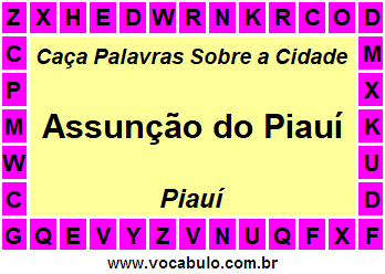Caça Palavras Sobre a Cidade Assunção do Piauí do Estado Piauí