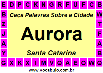 Caça Palavras Sobre a Cidade Aurora do Estado Santa Catarina