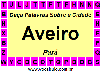 Caça Palavras Sobre a Cidade Aveiro do Estado Pará