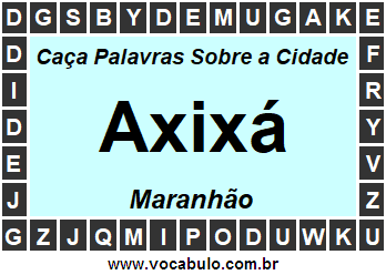 Caça Palavras Sobre a Cidade Axixá do Estado Maranhão