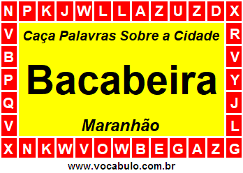 Caça Palavras Sobre a Cidade Bacabeira do Estado Maranhão