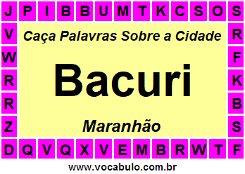 Caça Palavras Sobre a Cidade Maranhense Bacuri