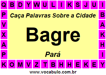 Caça Palavras Sobre a Cidade Bagre do Estado Pará