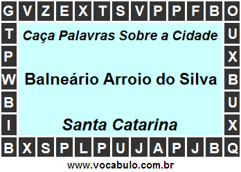 Caça Palavras Sobre a Cidade Catarinense Balneário Arroio do Silva