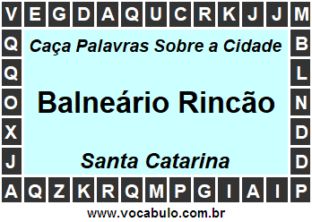 Caça Palavras Sobre a Cidade Balneário Rincão do Estado Santa Catarina