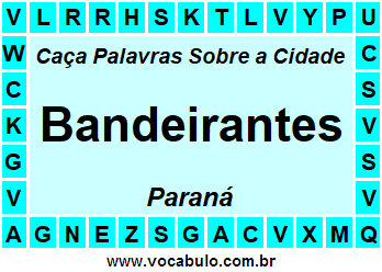 Caça Palavras Sobre a Cidade Bandeirantes do Estado Paraná