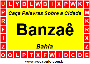 Caça Palavras Sobre a Cidade Banzaê do Estado Bahia