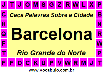 Caça Palavras Sobre a Cidade Barcelona do Estado Rio Grande do Norte