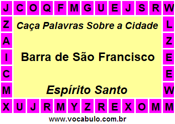 Caça Palavras Sobre a Cidade Barra de São Francisco do Estado Espírito Santo