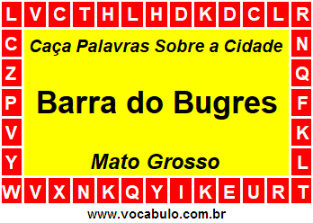Caça Palavras Sobre a Cidade Mato-Grossense Barra do Bugres