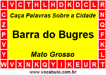 Caça Palavras Sobre a Cidade Barra do Bugres do Estado Mato Grosso