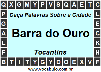 Caça Palavras Sobre a Cidade Barra do Ouro do Estado Tocantins