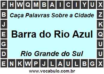 Caça Palavras Sobre a Cidade Barra do Rio Azul do Estado Rio Grande do Sul