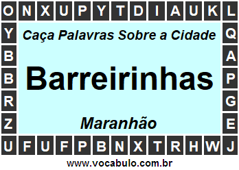 Caça Palavras Sobre a Cidade Barreirinhas do Estado Maranhão