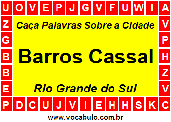 Caça Palavras Sobre a Cidade Barros Cassal do Estado Rio Grande do Sul