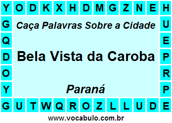 Caça Palavras Sobre a Cidade Bela Vista da Caroba do Estado Paraná