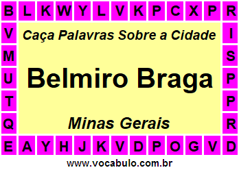 Caça Palavras Sobre a Cidade Belmiro Braga do Estado Minas Gerais