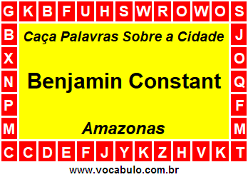 Caça Palavras Sobre a Cidade Benjamin Constant do Estado Amazonas