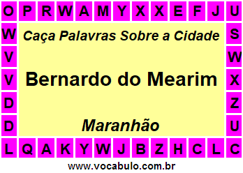 Caça Palavras Sobre a Cidade Bernardo do Mearim do Estado Maranhão