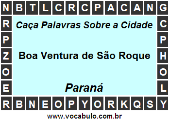 Caça Palavras Sobre a Cidade Boa Ventura de São Roque do Estado Paraná