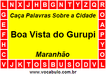 Caça Palavras Sobre a Cidade Boa Vista do Gurupi do Estado Maranhão