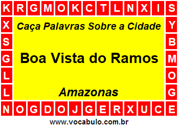 Caça Palavras Sobre a Cidade Boa Vista do Ramos do Estado Amazonas