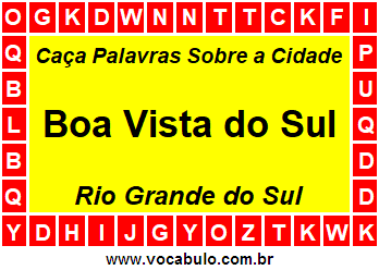 Caça Palavras Sobre a Cidade Boa Vista do Sul do Estado Rio Grande do Sul