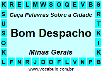 Caça Palavras Sobre a Cidade Bom Despacho do Estado Minas Gerais