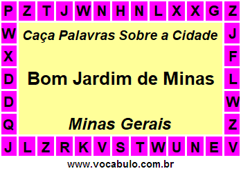 Caça Palavras Sobre a Cidade Bom Jardim de Minas do Estado Minas Gerais