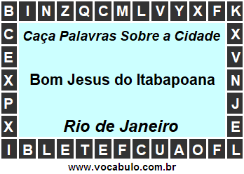 Caça Palavras Sobre a Cidade Bom Jesus do Itabapoana do Estado Rio de Janeiro