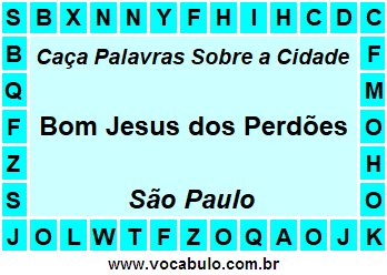 Caça Palavras Sobre a Cidade Bom Jesus dos Perdões do Estado São Paulo