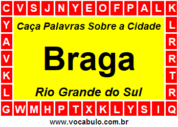 Caça Palavras Sobre a Cidade Braga do Estado Rio Grande do Sul