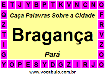 Caça Palavras Sobre a Cidade Bragança do Estado Pará