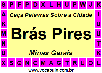 Caça Palavras Sobre a Cidade Mineira Brás Pires