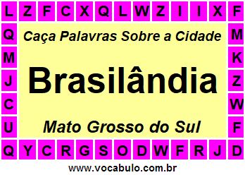 Caça Palavras Sobre a Cidade Brasilândia do Estado Mato Grosso do Sul
