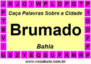 Caça Palavras Sobre a Cidade Brumado do Estado Bahia