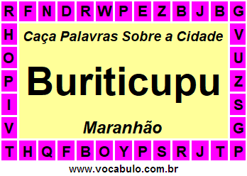 Caça Palavras Sobre a Cidade Buriticupu do Estado Maranhão