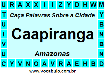 Caça Palavras Sobre a Cidade Caapiranga do Estado Amazonas