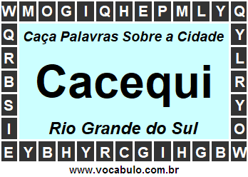 Caça Palavras Sobre a Cidade Gaúcha Cacequi