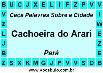 Caça Palavras Sobre a Cidade Cachoeira do Arari do Estado Pará