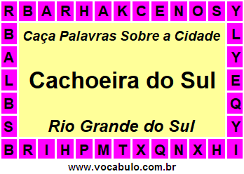 Caça Palavras Sobre a Cidade Cachoeira do Sul do Estado Rio Grande do Sul