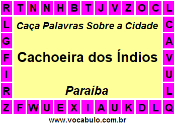 Caça Palavras Sobre a Cidade Cachoeira dos Índios do Estado Paraíba