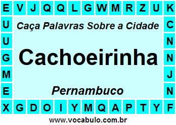 Caça Palavras Sobre a Cidade Cachoeirinha do Estado Pernambuco