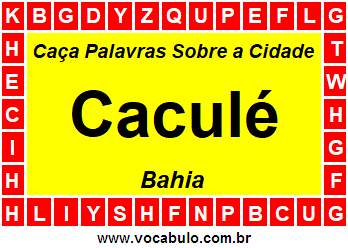 Caça Palavras Sobre a Cidade Caculé do Estado Bahia