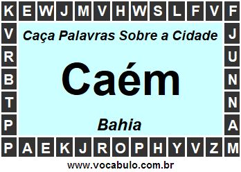 Caça Palavras Sobre a Cidade Caém do Estado Bahia