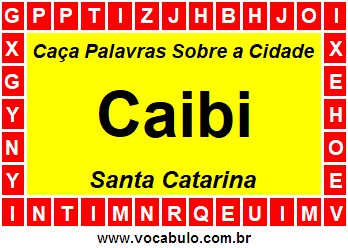 Caça Palavras Sobre a Cidade Caibi do Estado Santa Catarina