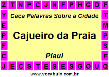 Caça Palavras Sobre a Cidade Cajueiro da Praia do Estado Piauí